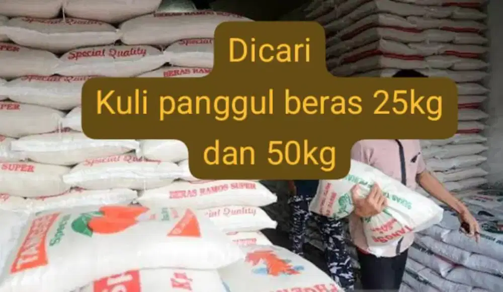 DICARI KULI PANGGUL BERAS HARIAN