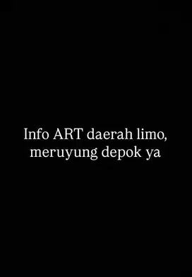 Dicari ART daerah limo, meruyung