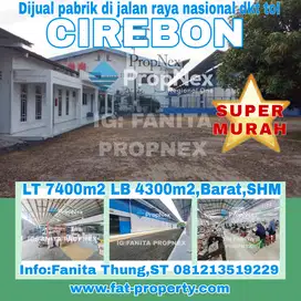 Dijual pabrik di Cirebon LT7400m2 LB4300m2,Barat,SHM,pinggir jln raya