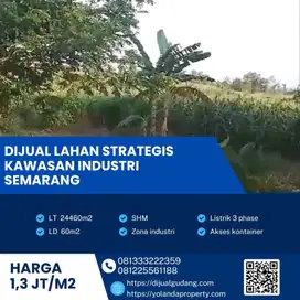 Dijual Cepat BU!,Lahan Strategis Industri Lokasi Semarang Luas 24460m2