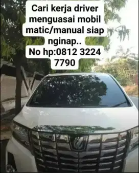 Cari kerja driver menguasai mobil Matic/Manual siap nginap