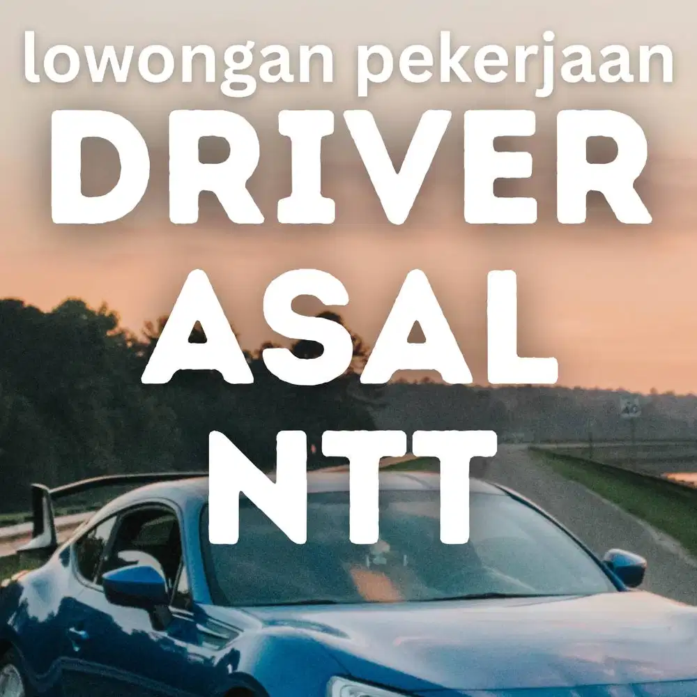 DRIVER HARUS ASAL NTT