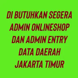 DI BUTUHKAN ADMIN ONLINE SHOP DAN DATA ENTRY