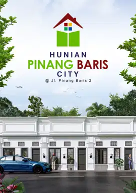 NEW PROJECT : PINANG BARIS CITY JL. PINANG BARIS II
