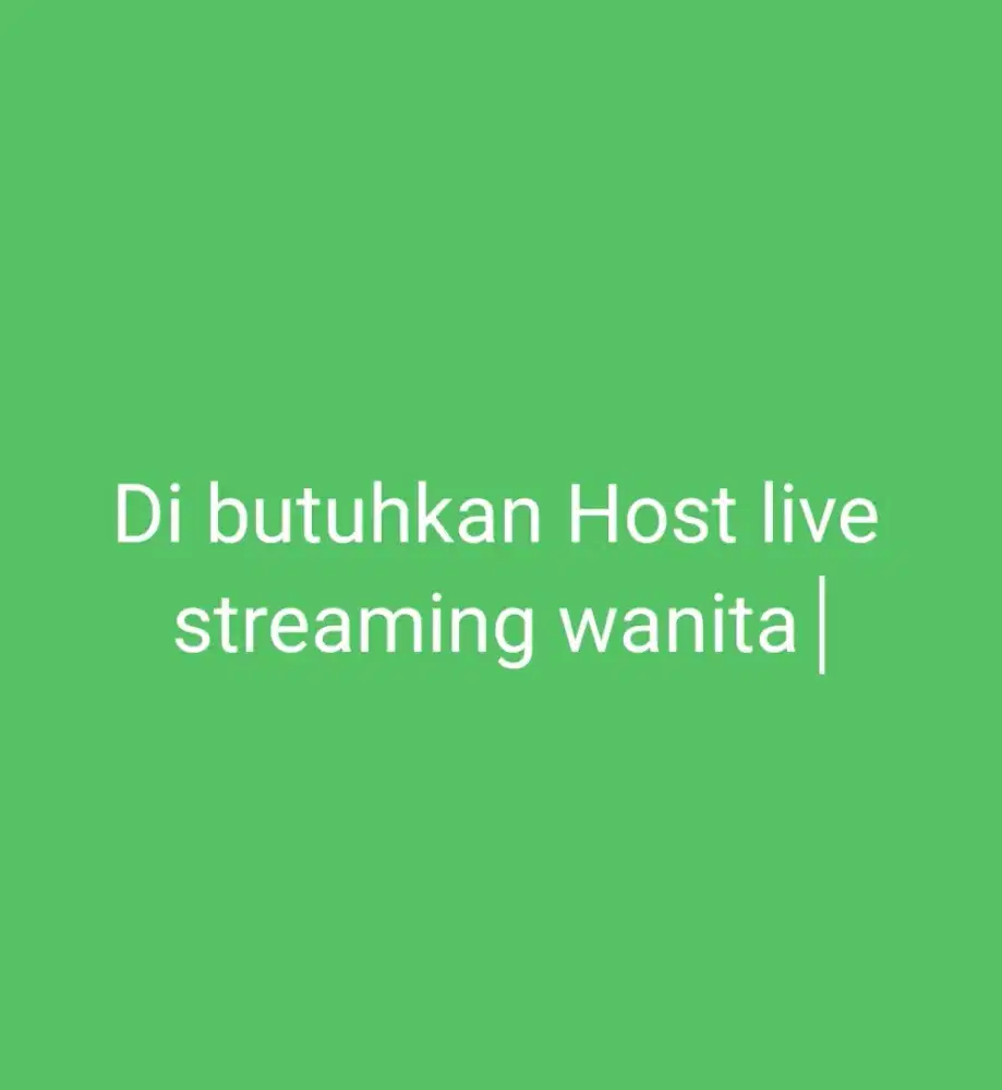 Di butuhkan host live streaming wanita