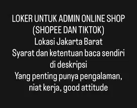 LOWONGAN KERJA POSISI ADMIN ONLINE SHOP (Shopee / Tiktok)