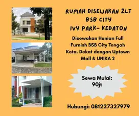 Sewa Rumah BSB City Full/ Semi Furnish Ivy Park & Kedaton Homes