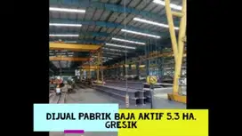 DIJUAL CEPAT PABRIK BAJA AKTIF DI GRESIK SIAP TAKEOVER