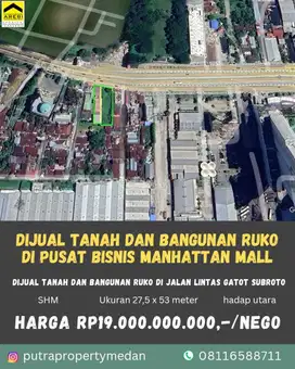 DIJUAL TANAH DAN BANGUNAN RUKO DIPUSAT BISNIS DEKAT MANHATTAN MALL