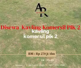 Disewa Cepat Kavling Komersil PIK 2