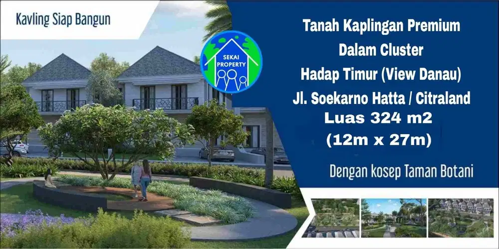 DIJUAL TANAH KAVLING PREMIUM CLUSTER VIEW DANAU JL. SOEKARNO HATTA