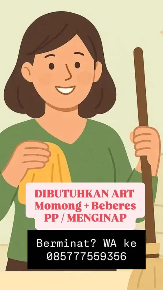 Dibutuhkan ART Menginap (Beberes + Momong anak 1th)