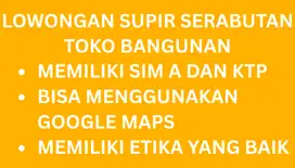 Lowongan Kerja SUPIR SERABUTAN Toko Bangunan