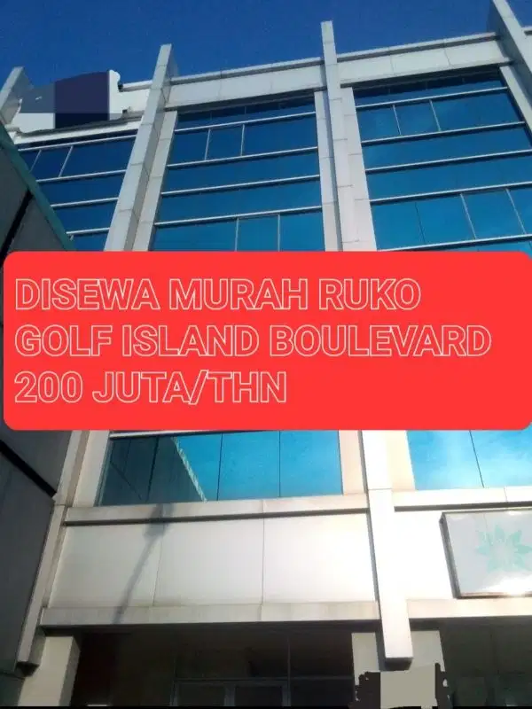 DISEWA MURAH RUKO GOLF ISLAND BOULEVARD, RUKO RAPI HARGA 200JT/THN