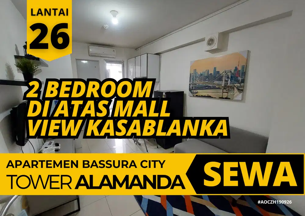 Sewa Apartemen Bassura City 2 Bedroom Di Atas Mall View Kasablanka