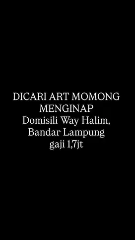 CARI ART/MOMONG MENGINAP GAJI 1,,6-1,7 WAY HALIM
