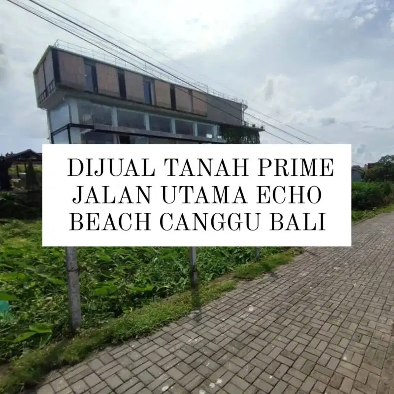 dijual tanah prime jalan utama echo beach