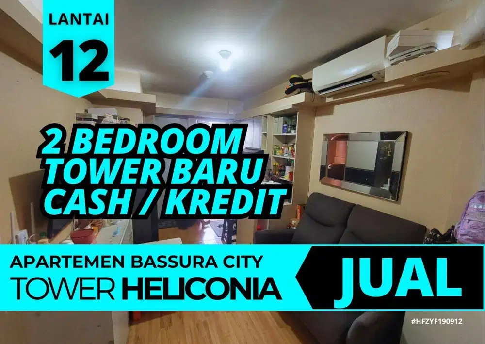 Jual 2 Bed Cash - Kredit Lt.12 Tower Heliconia Apartemen Bassura City