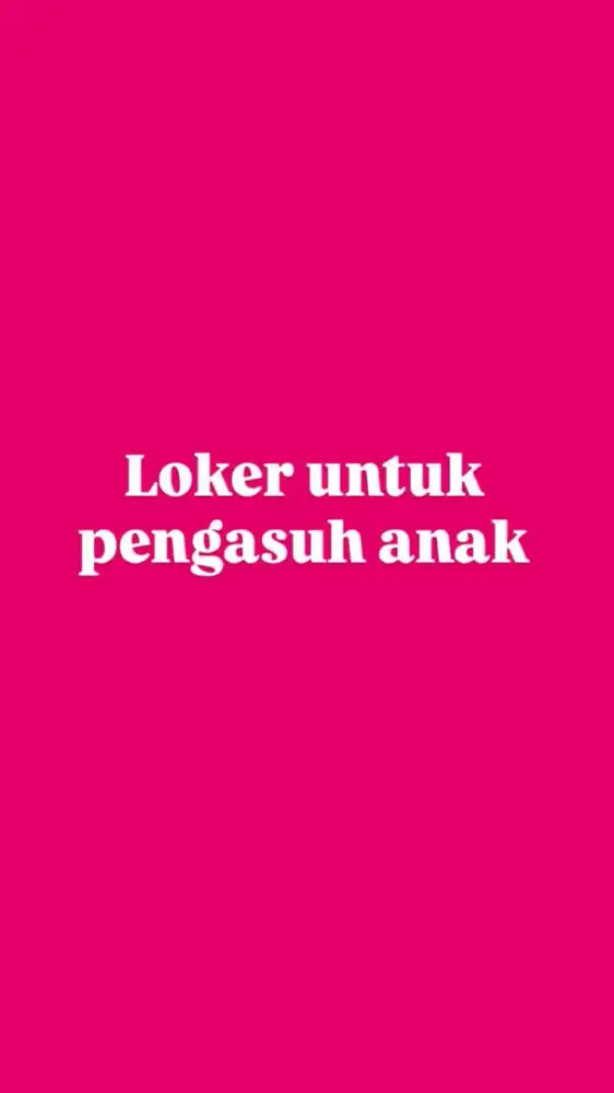 Dicari pengasuh anak keciL