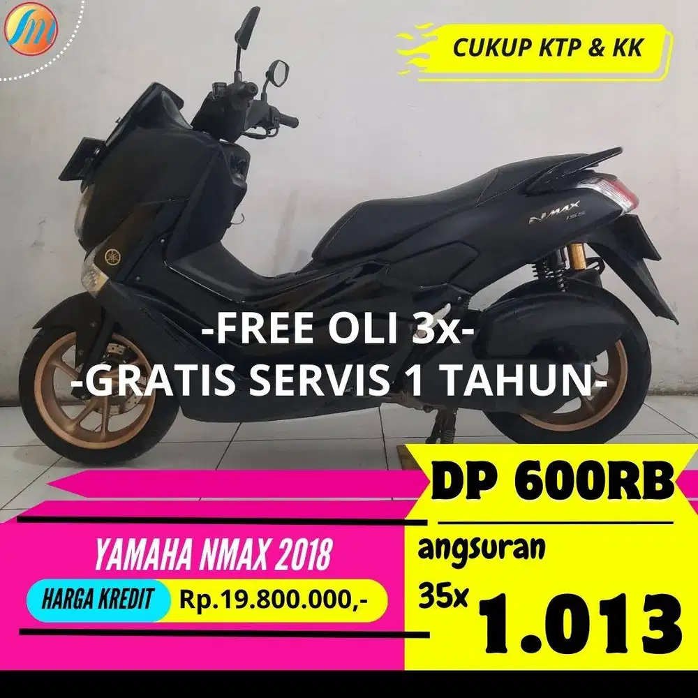 DP PROMO 600RB KREDIT YAMAHA NMAX 2018 ANGSURAN SANGAT RENDAH FREE OLI