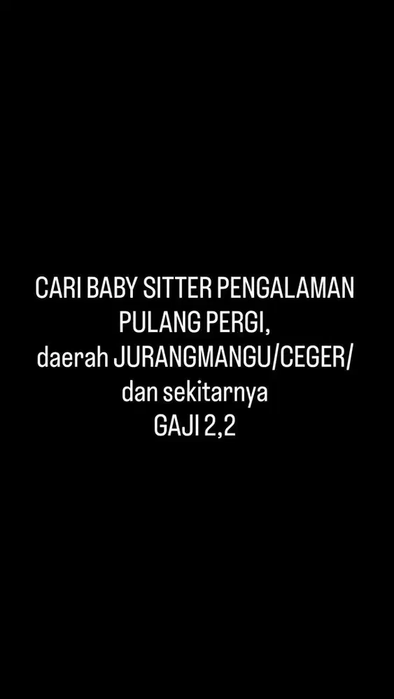 CARI BABY SITTER BERPENGALAMAN JURANGMANGU GAJI START 2JT