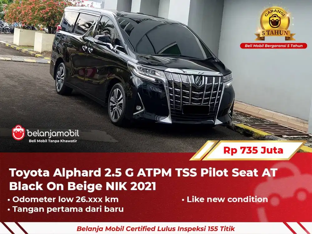 [ GARANSI 5TH ] Toyota Alphard 2.5 G ATPM TSS Pilot Seat AT 2021/2022