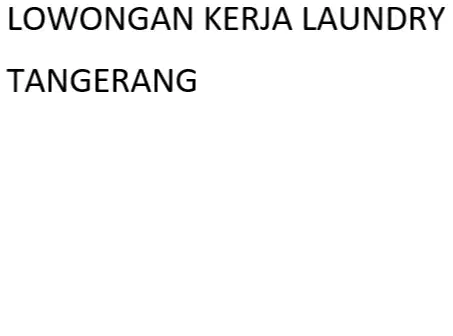 LOWONGAN KERJA LAUNDRY - TANGERANG