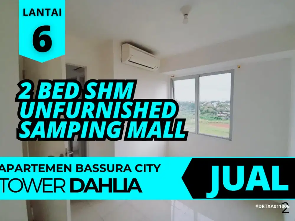JUAL Apartemen Bassura City 2 Bedroom SHM Lantai 6 Unfurnished