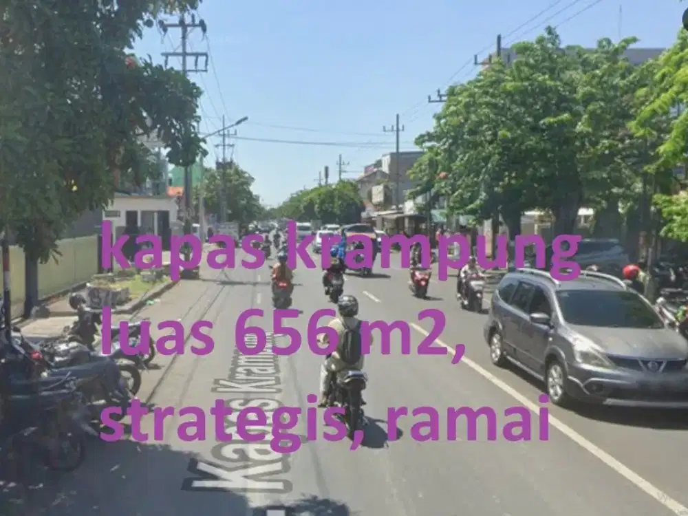 dijual raya kapas krampung, cocok buat usaha, lebar ideal, strategis ramai cocok usaha