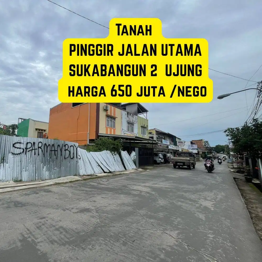 JUAL CEPAT TANAH PINGGIR JALAN SUKABANGUN 2 UJUNG