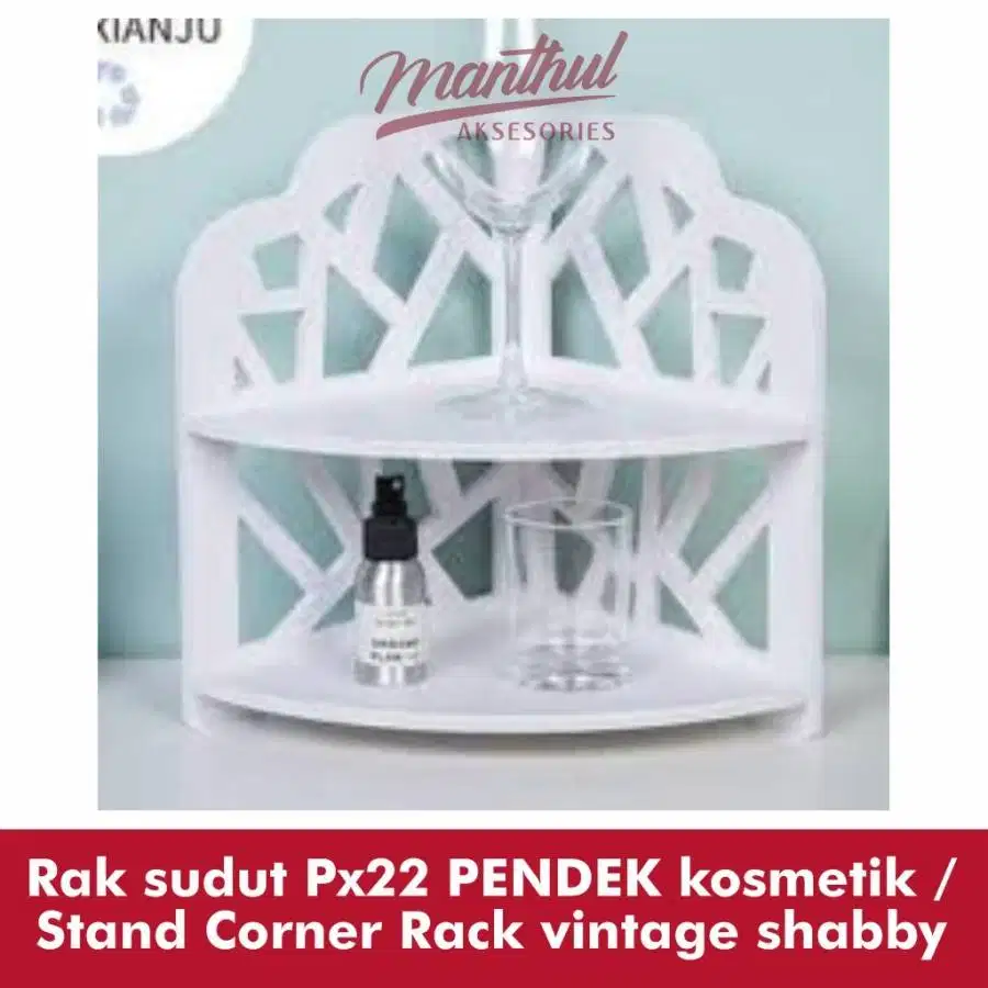 Rak sudut Px22 PENDEK kosmetik /Stand Corner Rack vintage shabby