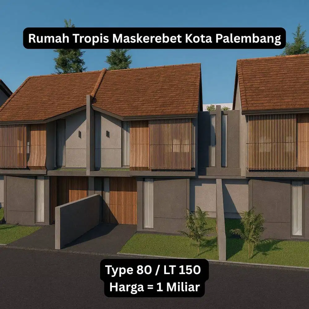 Jual Cepat Rumah Tropis Maskarebet Palembang