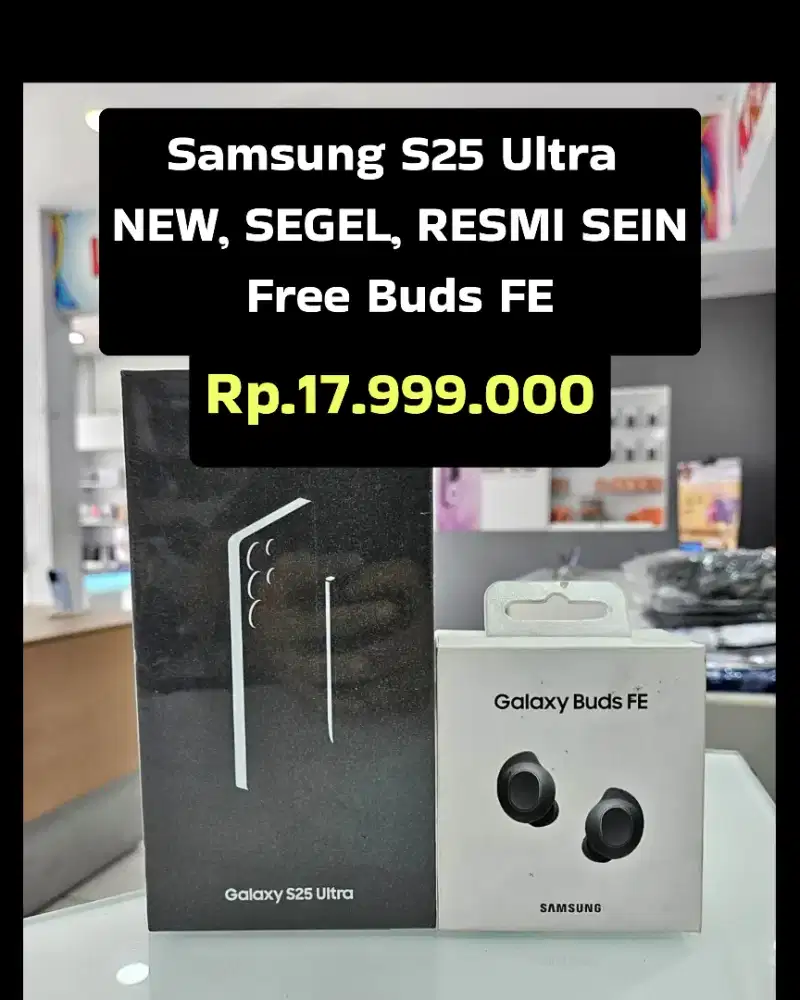 Rp.17,999. Samsung S25 ultra 
Free BUDS FE ‼️
 UNIT NEW,SEGEL,RESMI