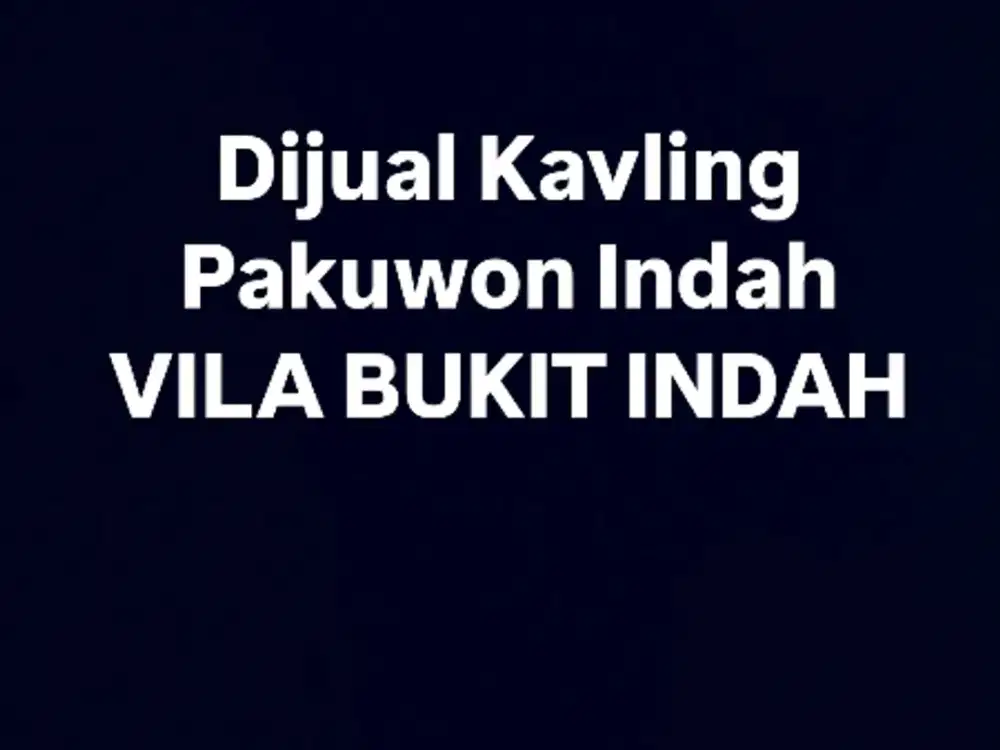 KAVLING SIAP BANGUN PAKUWON INDAH VILA BUKIT INDAH