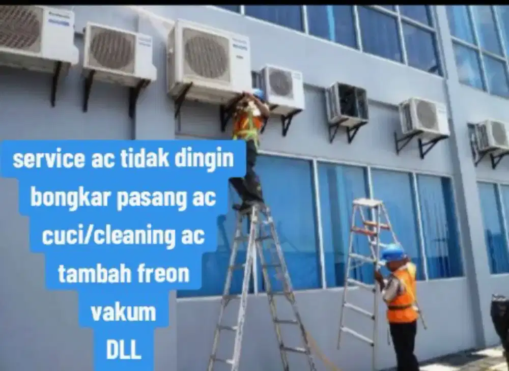 SERVICE AC TIDAK DINGIN, BONGKAR PASANG AC, CUCI AC TAMBAH FREON VAKUM