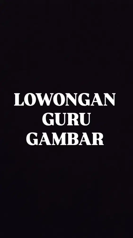 Lowongan GURU GAMBAR UNTUK PEREMPUAN