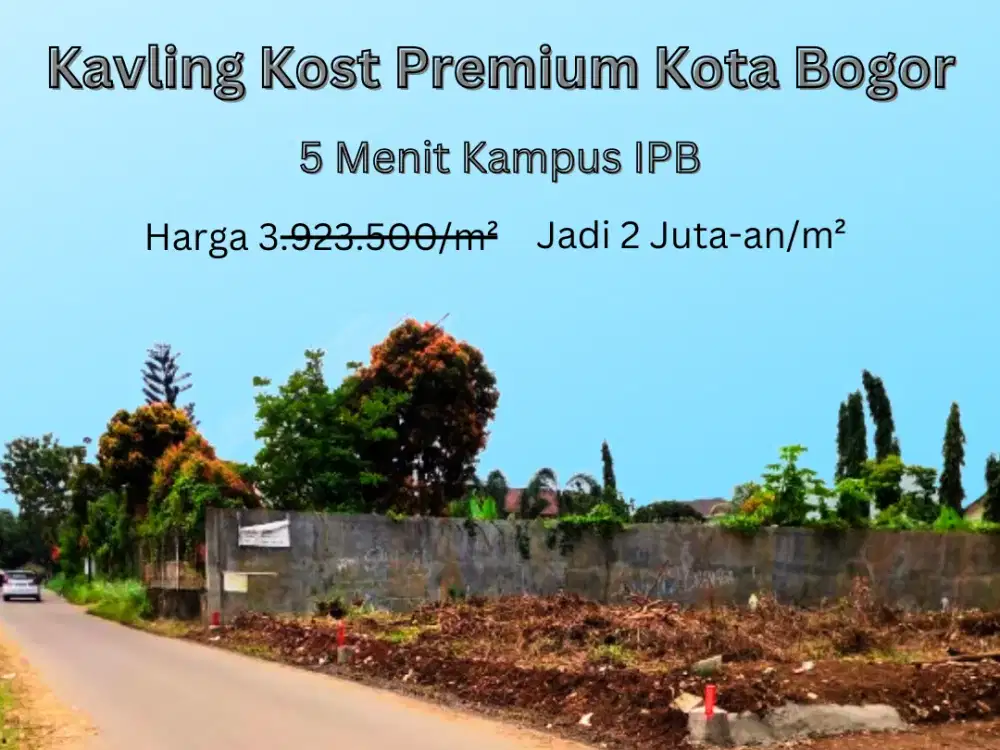 Dijual Kavling Kost Premium 5 Menit Kampus IPB Cicil 12x Tanpa Bunga
