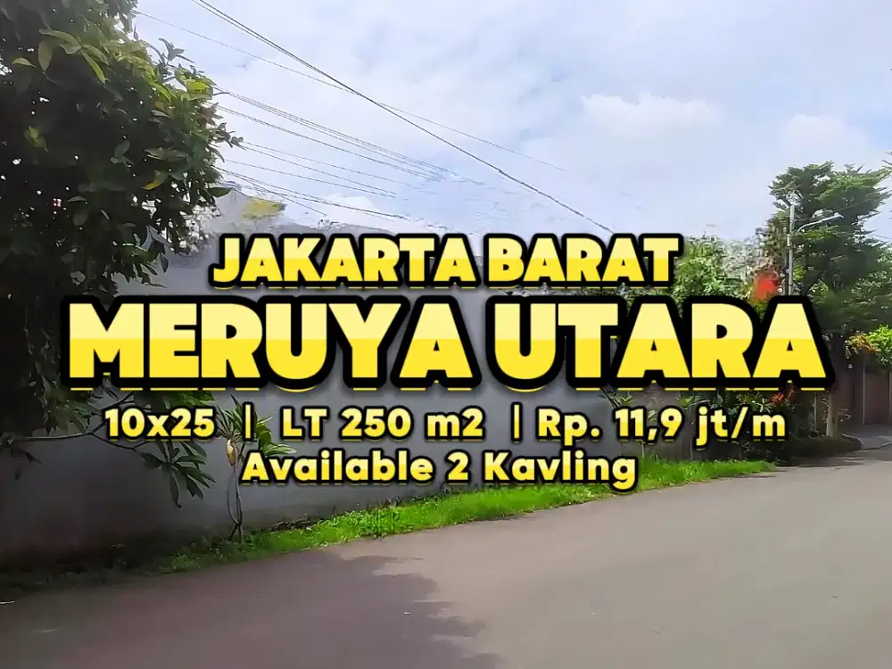 Tanah Kavling MURAH 250m2, Row Jalan 3 Mobil, di MERUYA UTARA JAKBAR