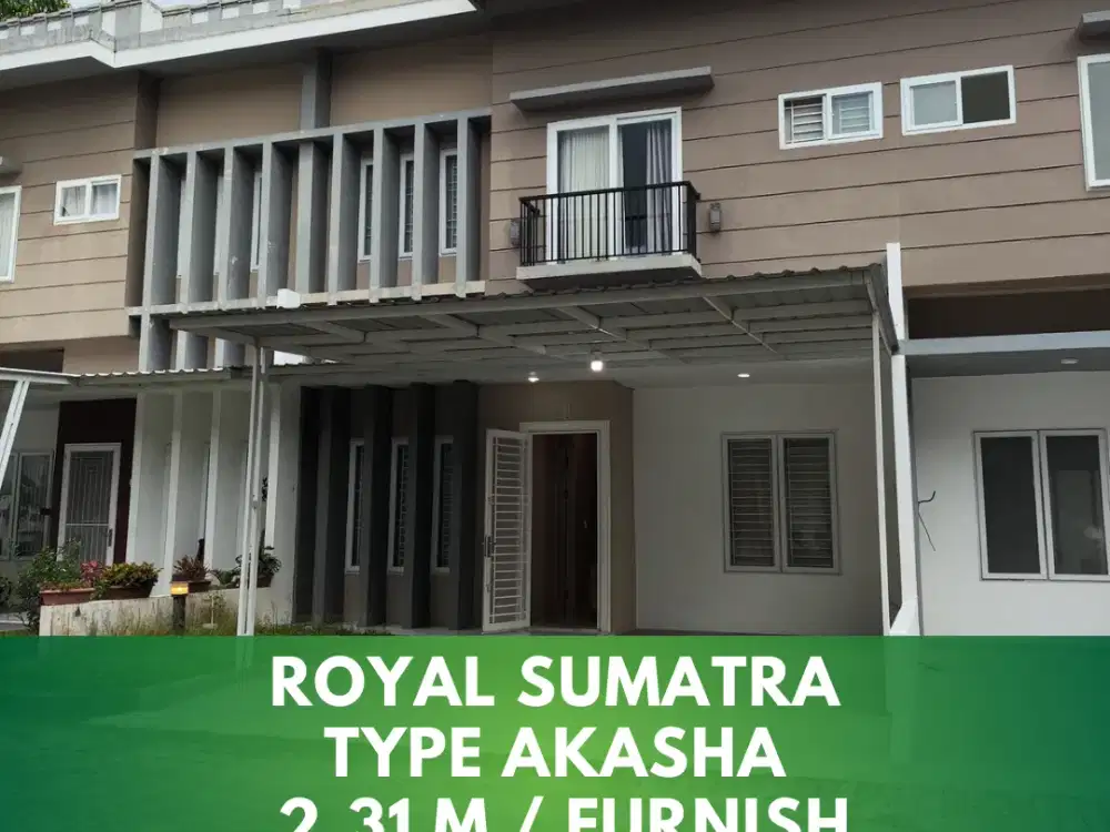 Royal sumatra full furnish type akasha kota medan