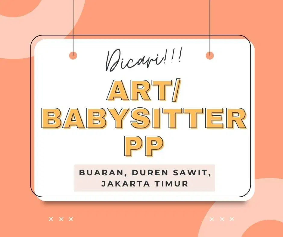 Dicari ART/ Babysitter PP lokasi Buaran, Duren Sawit, Jakarta Timur