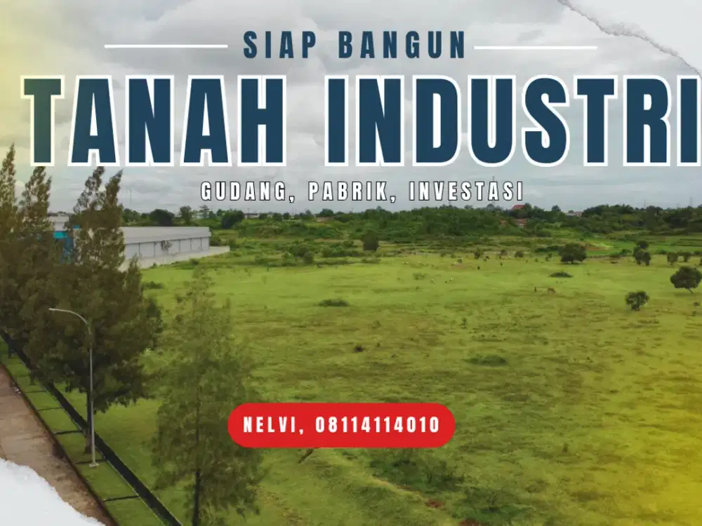 KAVLING INDUSTRI LANGSUNG BANGUN PABRIK DAN GUDANG DI CIKARANG