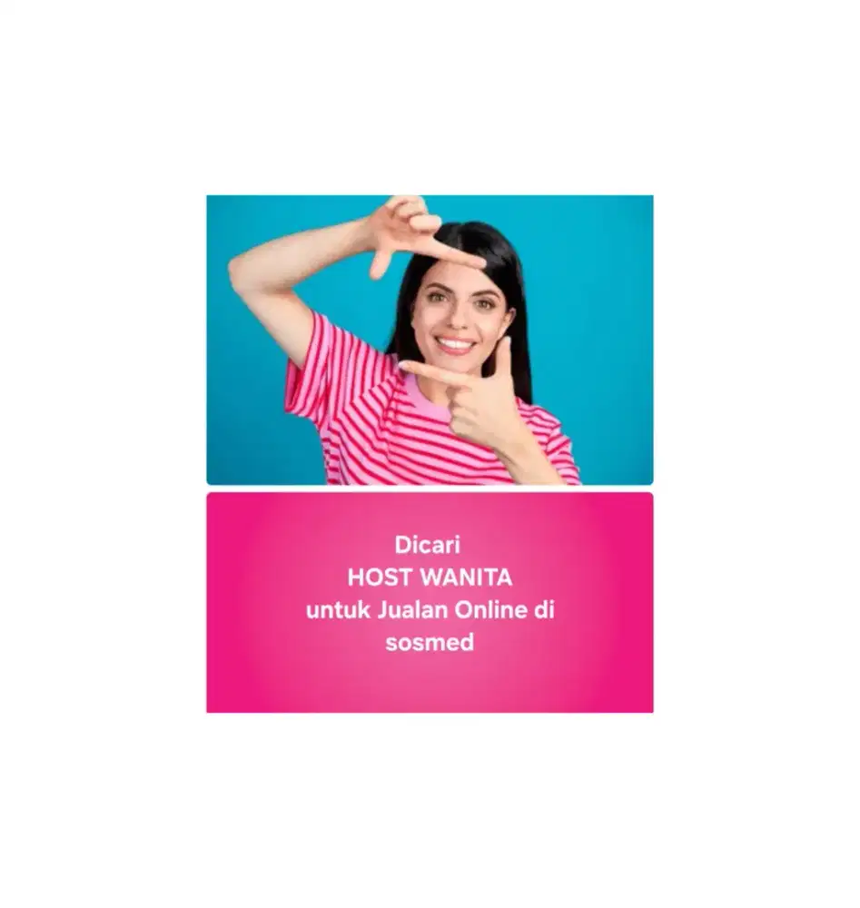 DICARI HOST WANITA UNTUK JUALAN ONLINE DI SOSMED
