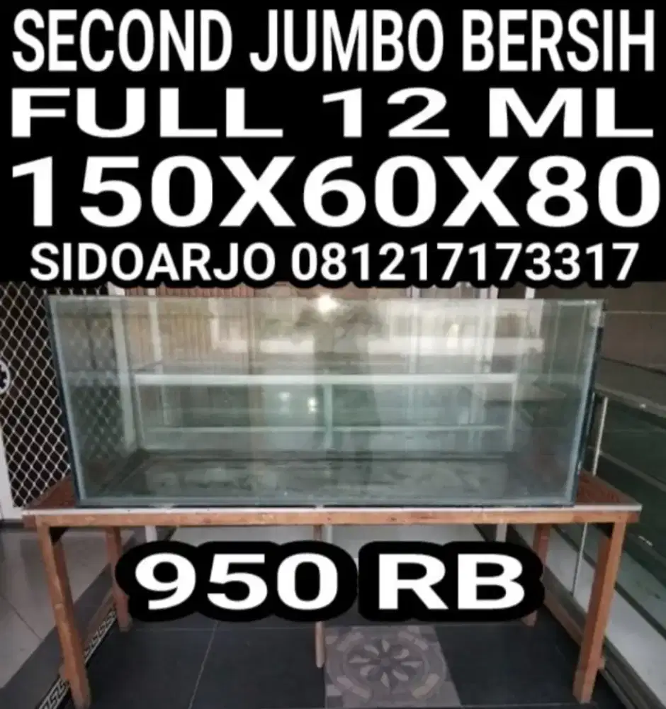 Aquarium jumbo full 12mm, pjg 150x60x80 harga 950 RB lok SDA
