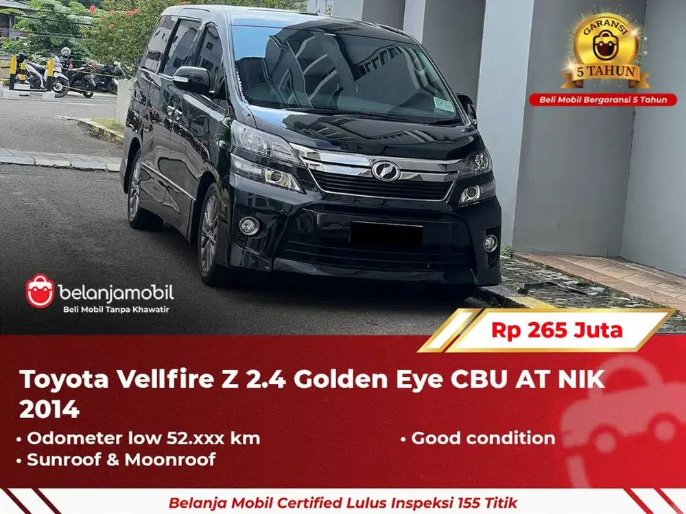 [ GARANSI 5TH ] Toyota Vellfire Z 2.4 Golden Eye CBU AT 2014/2015