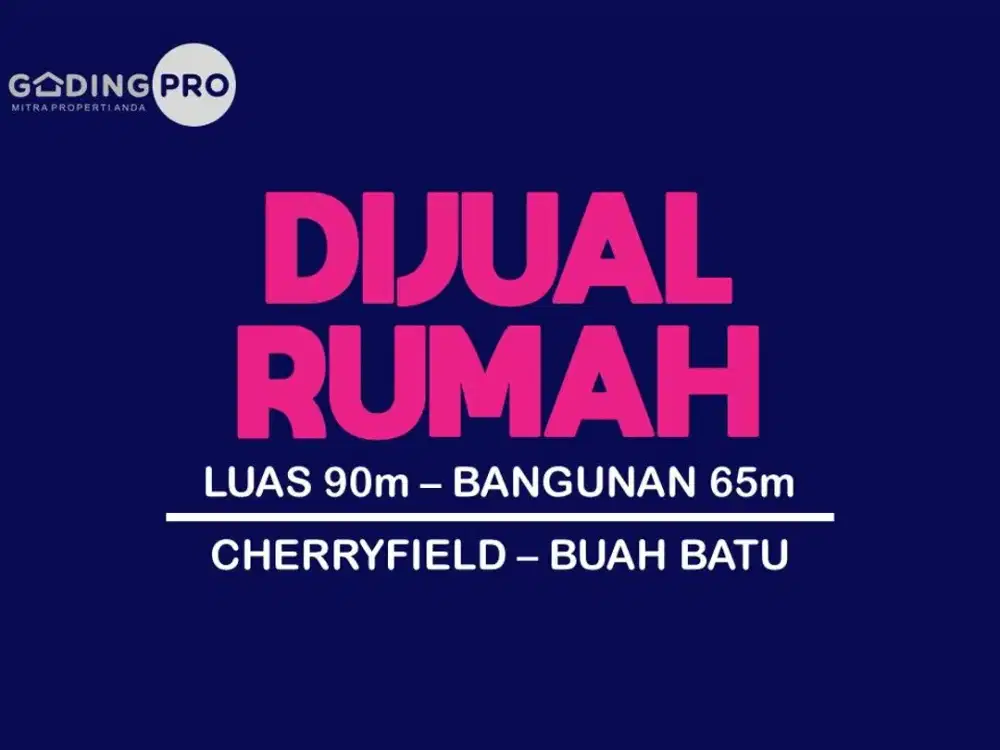 JUAL RUMAH MURAH, CHERRY FIELD, BUAH BATU, CIGANITRI, BOJONGSOANG,