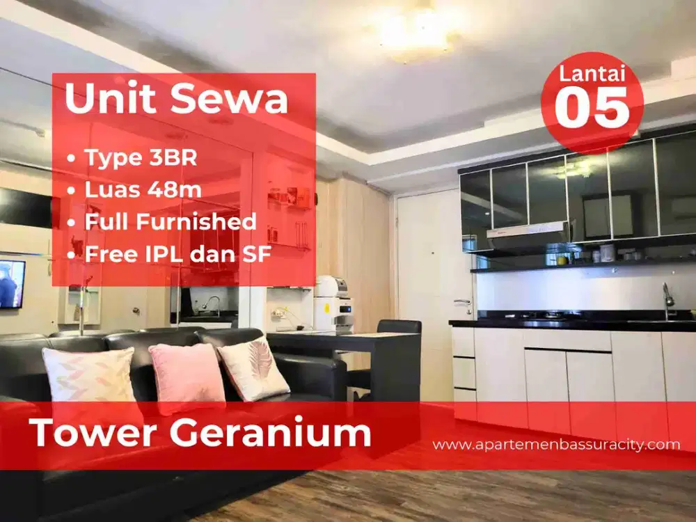 Sewa 3BR Furnished apartemen Bassura City tower Geranium lantai rendah call Maula