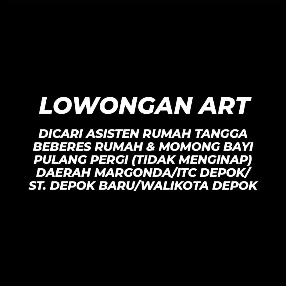 DICARI ART PP BEBERES MOMONG DEPOK BARU MARGONDA