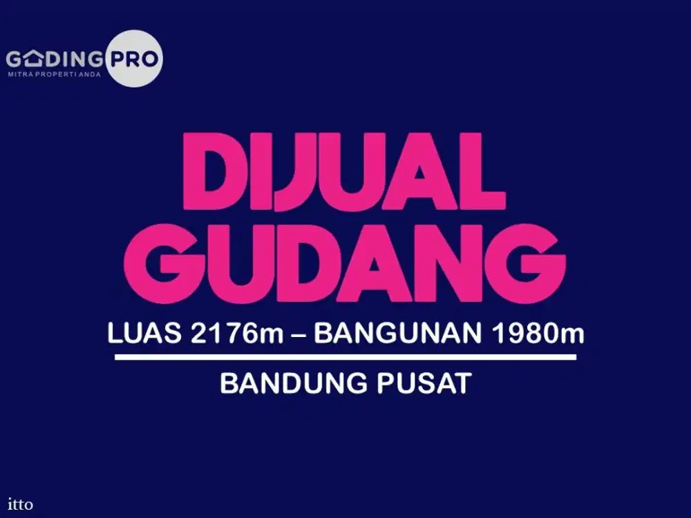 JUAL WAREHOUSE MURAH, LENGKONG, ASIA AFRIKA, OTISTA, CIATEUL, NARIPAN,