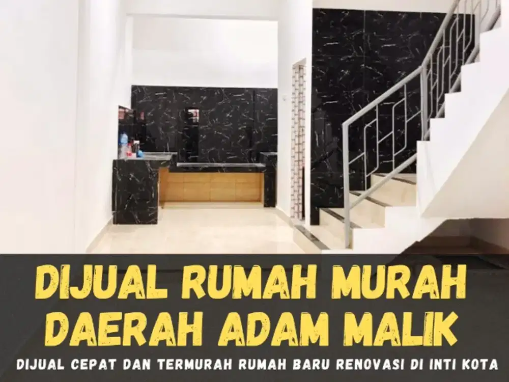 DIJUAL RUMAH BARU RENOVASI JALAN ADAM MALIK