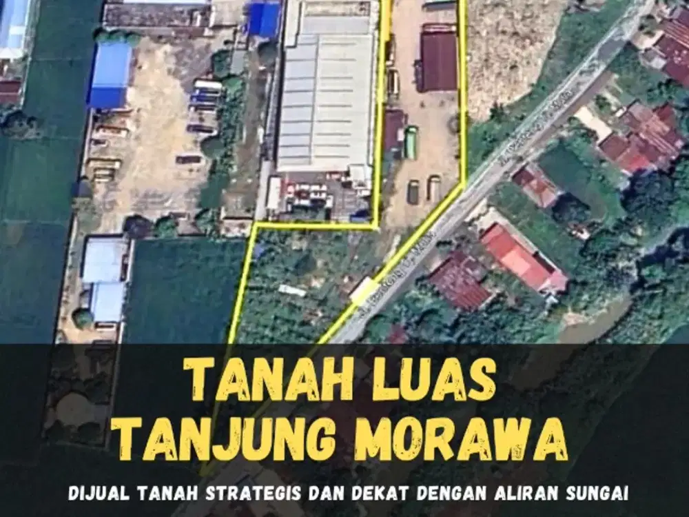 DIJUAL GUDANG DAN TANAH LUAS DAERAH TANJUNG MORAWA
